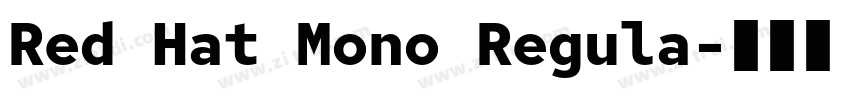 Red Hat Mono Regula字体转换 Red Hat Mono Regula字体转换